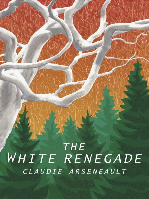 Title details for The White Renegade by Claudie Arseneault - Available